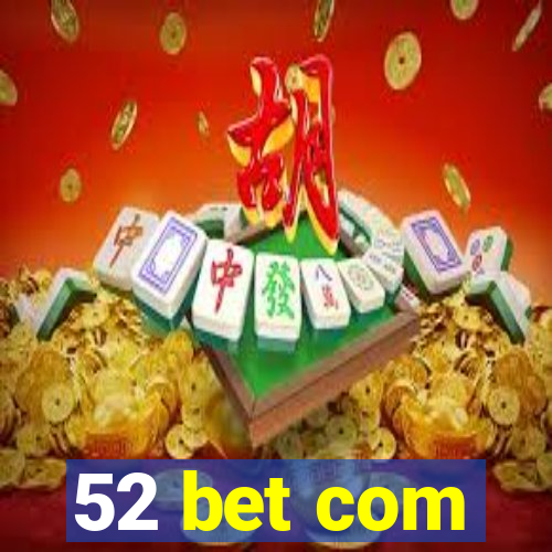 52 bet com